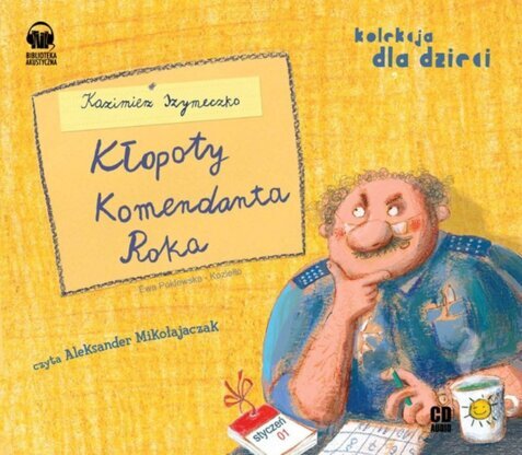 SZYMECZKO KAZIMIERZ - KŁOPOTY KOMENDANTA ROKA