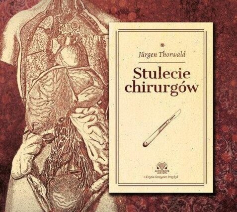 THORWALD JURGEN - STULECIE CHIRURGÓW