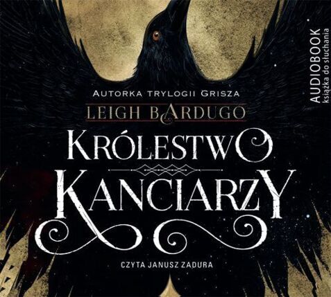 BARDUGO LEIGH - SZÓSTKA WRON 2. KRÓLESTWO KANCIARZY
