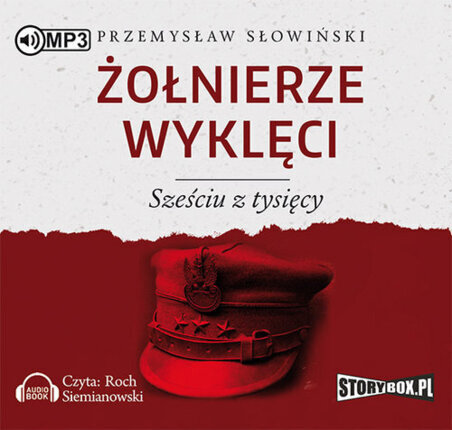 SŁOWIŃSKI PRZEMYSŁAW - ŻOŁNIERZE WYKLĘCI. SZEŚCIU Z TYSIĘCY