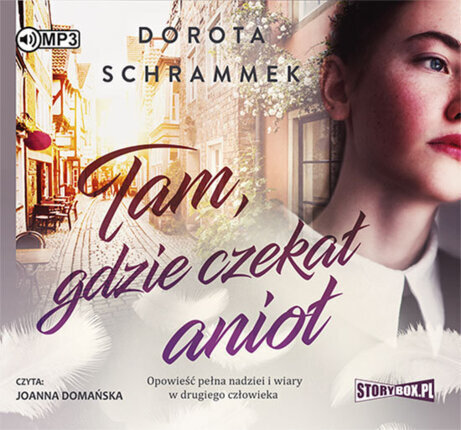 SCHRAMMEK DOROTA - TAM, GDZIE CZEKAŁ ANIOŁ