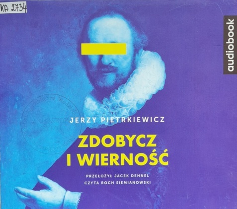 PIETRKIEWICZ  JERZY - ZDOBYCZ I WIERNOŚĆ