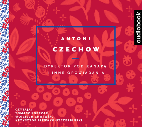 CZECHOW ANTONI - DYREKTOR POD KANAPĄ I INNE OPOWIADANIA