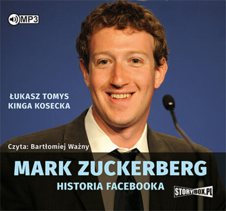 TOMYS ŁUKASZ, KOSECKA KINGA - MARK ZUCKERBERG. HISTORIA FACEBOOKA. okładka książki audio