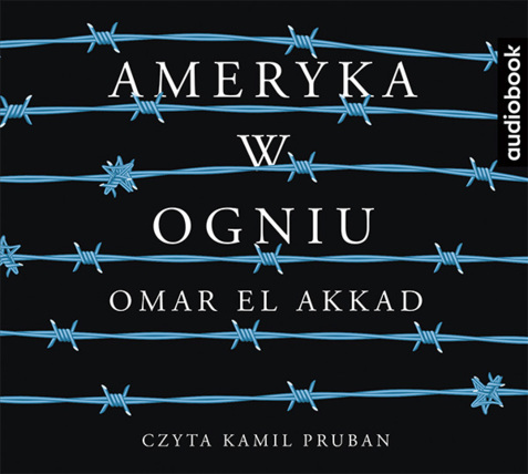EL AKKAD OMAR - AMERYKA W OGNIU. okładka ksiązki audio