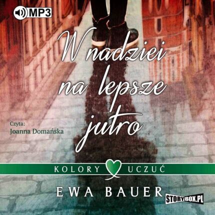 BAUER EWA - KOLORY UCZUĆ 1. W NADZIEI NA LEPSZE JUTRO. okładka ksiązki audio