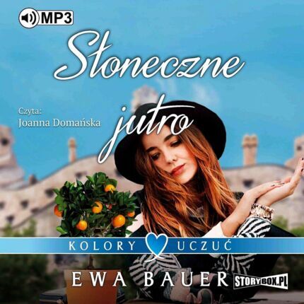 BAUER EWA - KOLORY UCZUĆ 3. SŁONECZNE JUTRO. okładka ksiązki audio