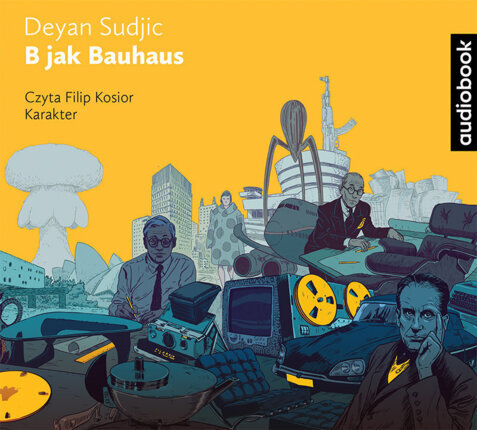 SUDJIC DEYAN - B JAK BAUHAUS. okładka książki audio