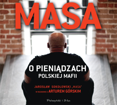 SOKOŁOWSKI JAROSŁAW, GÓRSKI ARTUR – MASA O PIENIĄDZACH POLSKIEJ MAFII. okładka książki audio