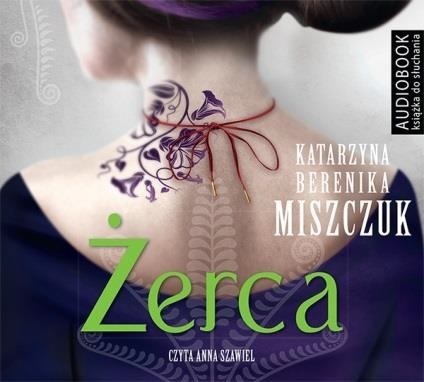 MISZCZUK KATARZYNA BERENIKA - KWIAT PAPROCI 3. ŻERCA. okładka ksiązki audio