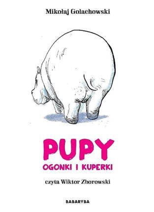 GOLACHOWSKI MIKOŁAJ - PUPY, OGONKI I KUPERKI. okładka książki audio