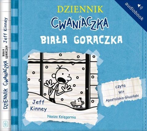 KINNEY JEFF - DZIENNIK CWANIACZKA 6. BIAŁA GORĄCZKA. okładka książki audio