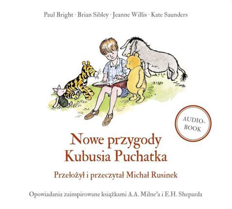 BRIGHT PAUL, SIBLEY BRIAN, WILLIS JEANNE, SAUNDERS KATE - NOWE PRZYGODY KUBUSIA PUCHATKA. okladka książki audio