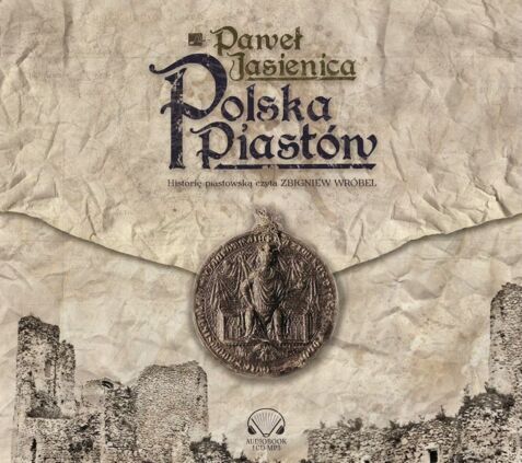 JASIENICA PAWEŁ - POLSKA PIASTÓW. okładka książki audio