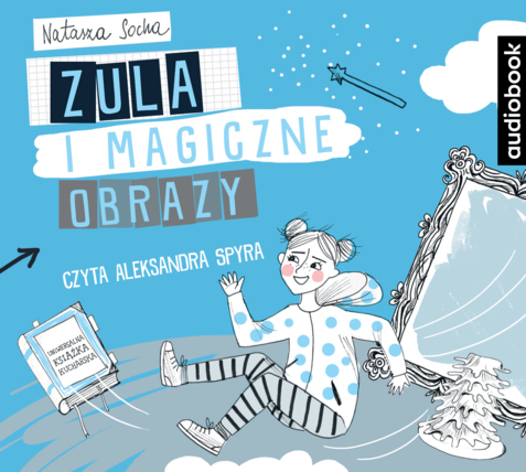 SOCHA NATASZA – CZARODZIEJKA ZULA 3. ZULA I MAGICZNE OBRAZY. okładka książki audio