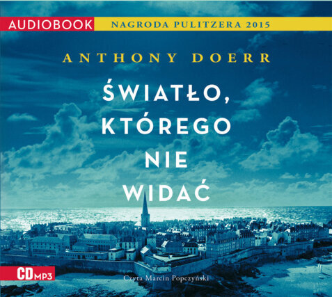 DOERR ANTHONY - ŚWIATŁO, KTÓREGO NIE WIDAĆ. okładka książki audio