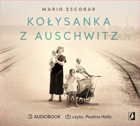 ESCOBAR MARIO - KOŁYSANKA Z AUSCHWITZ. okładka książki audio