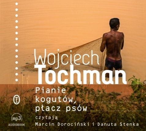 TOCHMAN WOJCIECH - PIANIE KOGUTÓW, PŁACZ PSÓW. okładka książki audio