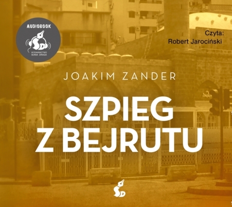 ZANDER JOAKIM – KLARA WALLDEEN 3. SZPIEG Z BEJRUTU. okladka książki audio