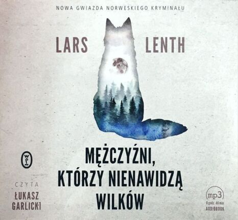 LENTH LARS - LEONARD VANGEN I RINO GULLIKSEN 1. MĘŻCZYŹNI, KTÓRZY NIENAWIDZĄ WILKÓW. okładka książki audio