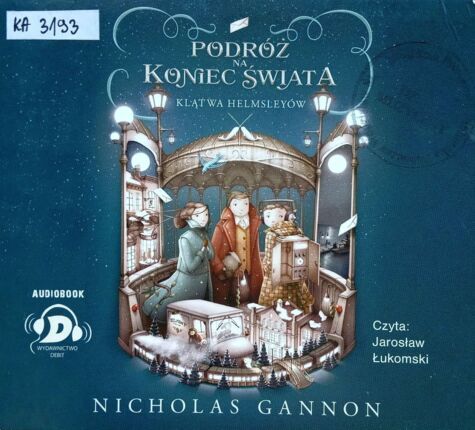 GANNON NICHOLAS - PODRÓŻ NA KONIEC ŚWIATA 2. KLĄTWA HELMSLEYÓW. okładka książki audio