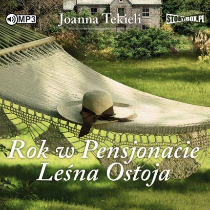 TEKIELI JOANNA – PENSJONAT LEŚNA OSTOJA 2. ROK W PENSJONACIE LEŚNA OSTOJA. okładka ksiązki audio