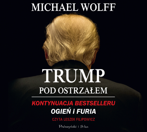WOLFF MICHAEL - TRUMP POD OSTRZAŁEM. okładka książki audio