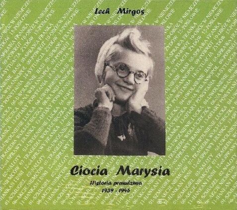 MIRGOS LECH - CIOCIA MARYSIA. HISTORIA PRAWDZIWA 1939-1945. okładka książki audio