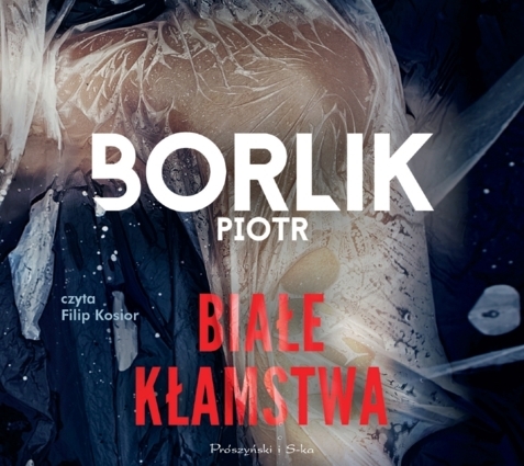 BORLIK PIOTR - AGATA STEC I ARTUR KAMIŃSKI 3. BIAŁE KŁAMSTWA. okładka ksiązki audio