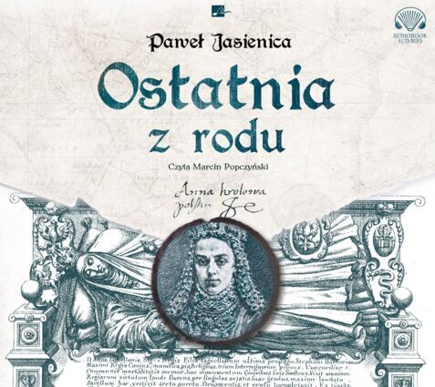 JASIENICA PAWEŁ - OSTATNIA Z RODU. okładka książki audio