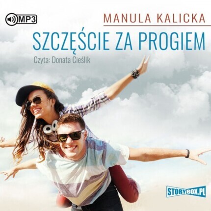 KALICKA MANULA - SZCZĘŚCIE ZA PROGIEM. okładka książki audio