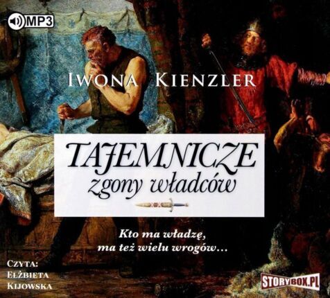 KIENZLER IWONA - TAJEMNICZE ZGONY WŁADCÓW. okładka książki audio