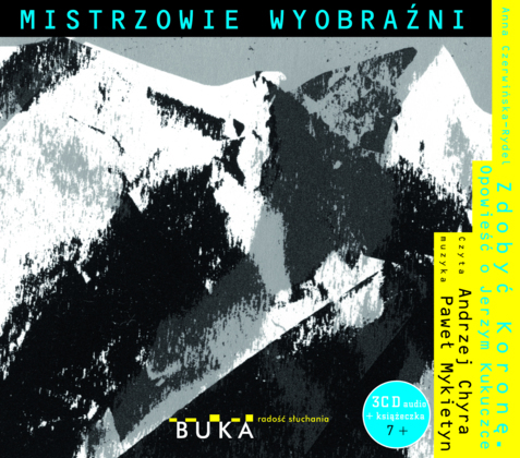 CZERWIŃSKA-RYDEL ANNA - ZDOBYĆ KORONĘ. OPOWIEŚĆ O JERZYM KUKUCZCE. okładka książki audio