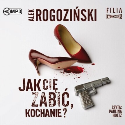 ROGOZIŃSKI ALEK - JAK CIĘ ZABIĆ KOCHANIE?. okładka książki audio