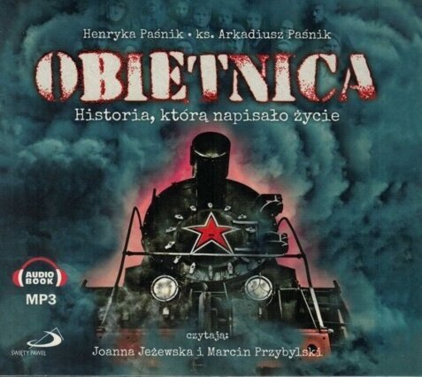 PAŚNIK HENRYKA, PAŚNIK ARKADIUSZ - OBIETNICA. HISTORIA, KTÓRĄ NAPISAŁO ŻYCIE. okładka książki audio