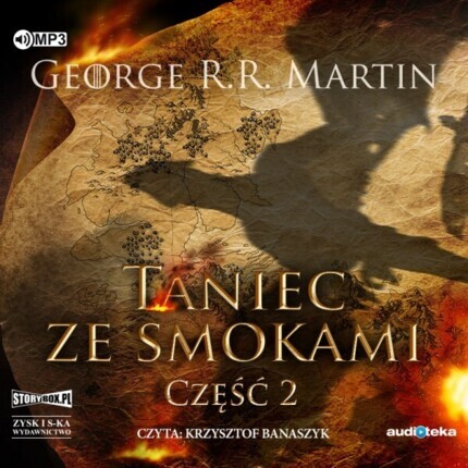 MARTIN GEORGE R. R. - PIEŚŃ LODU I OGNIA 5. TANIEC ZE SMOKAMI CZĘŚĆ 2. okładka książki audio