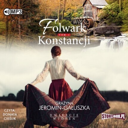 JEROMIN-GAŁUSZKA GRAŻYNA - DWIEŚCIE WIOSEN 1. FOLWARK KONSTANCJI. okładka książki audio
