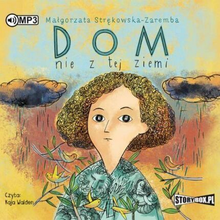 STRĘKOWSKA-ZAREMBA MAŁGORZATA - DOM NIE Z TEJ ZIEMI. okładka książki audio