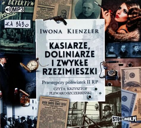 KIENZLER IWONA - KASIARZE, DOLINIARZE I ZWYKŁE RZEZIMIESZKI. . okładka książki audio