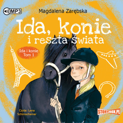 ZARĘBSKA MAGDALENA - IDA I KONIE 1. IDA, KONIE I RESZTA ŚWIATA. okładka książki audio