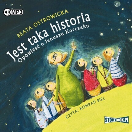 OSTROWICKA BEATA - JEST TAKA HISTORIA. OPOWIEŚĆ O JANUSZU KORCZAKU. okładka ksiązki audio