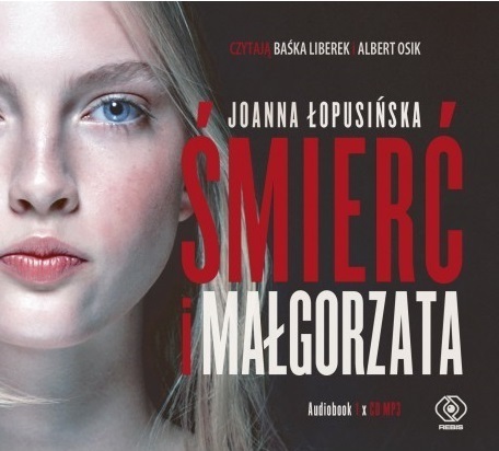 ŁOPUSIŃSKA JOANNA - ŚMIERĆ I MAŁGORZATA. okładka ksiązki audio