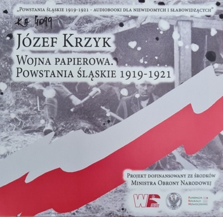 KRZYK JÓZEF - WOJNA PAPIEROWA. POWSTANIA ŚLĄSKIE 1919-1921. okładka książki audio