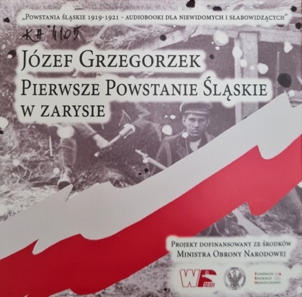 GRZEGORZEK JÓZEF - PIERWSZE POWSTANIE ŚLĄSKIE W ZARYSIE. okładka książki audio
