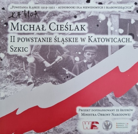 CIEŚLAK MICHAŁ - II POWSTANIE ŚLĄSKIE W KATOWICACH. SZKIC. okładka książki audio
