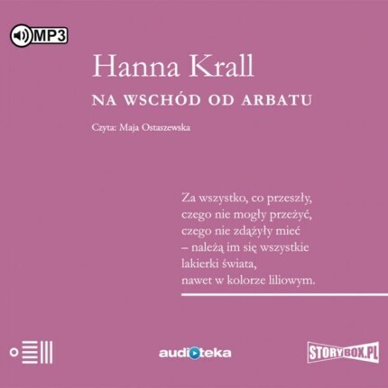 KRALL HANNA - NA WSCHÓD OD ARBATU. okładka książki audio