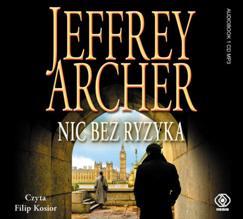ARCHER JEFFREY - WILLIAM WARWICK 1. NIC BEZ RYZYKA. okładka książki audio