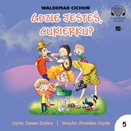 CICHOŃ WALDEMAR - KOT CUKIEREK 5. GDZIE JESTEŚ, CUKIERKU?. okladka książki audio