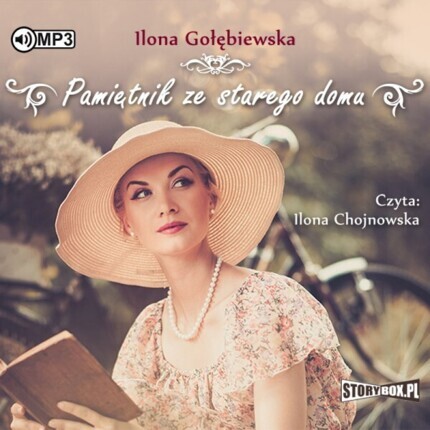 GOŁĘBIEWSKA ILONA – STARY DOM 3. PAMIĘTNIK ZE STAREGO DOMU. okładka książki audio