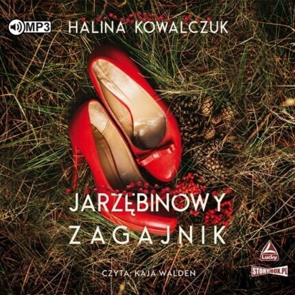 KOWALCZUK HALINA - JARZĘBINOWY ZAGAJNIK. okładka ksiązki audio